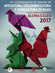 XII Campeonato de España de Avicultura, Colombicultura y Cunicultura de Raza 2017 @ Pabellón Cubierto Antonio Henares Álora